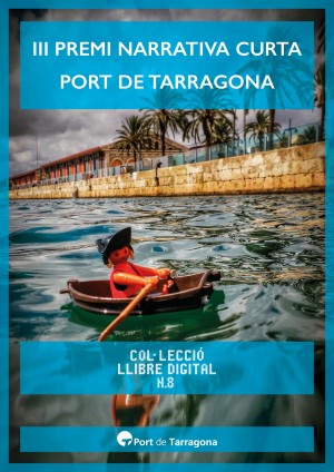 III PREMI DE NARRATIVA CURTA PORT DE TARRAGONA 